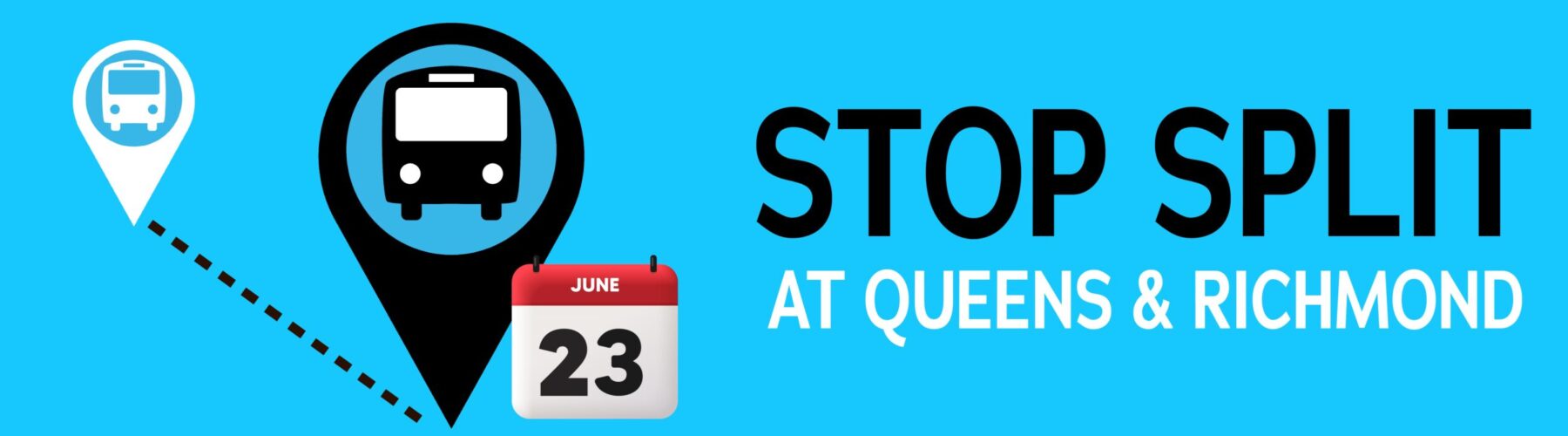 Stop Split at Queens and Richmond. This busy stop is being split in an effort to improve accessibility. Find out more by clicking here.